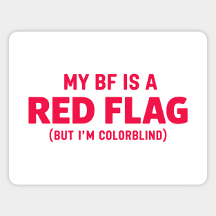 My BF is a Red Flag Magnet